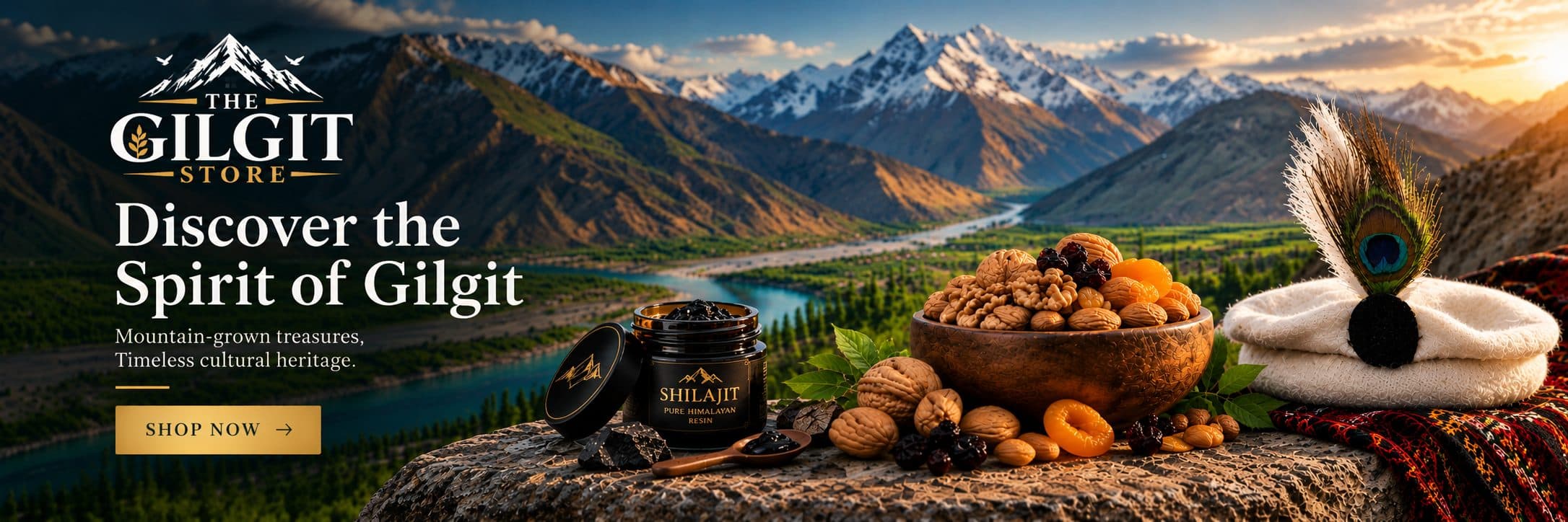 The Gilgit Store — Discover the Spirit of Gilgit. Mountain-grown treasures and timeless cultural heritage, featuring Himalayan mountains, dry fruits, shilajit, and a traditional Gilgiti cap.